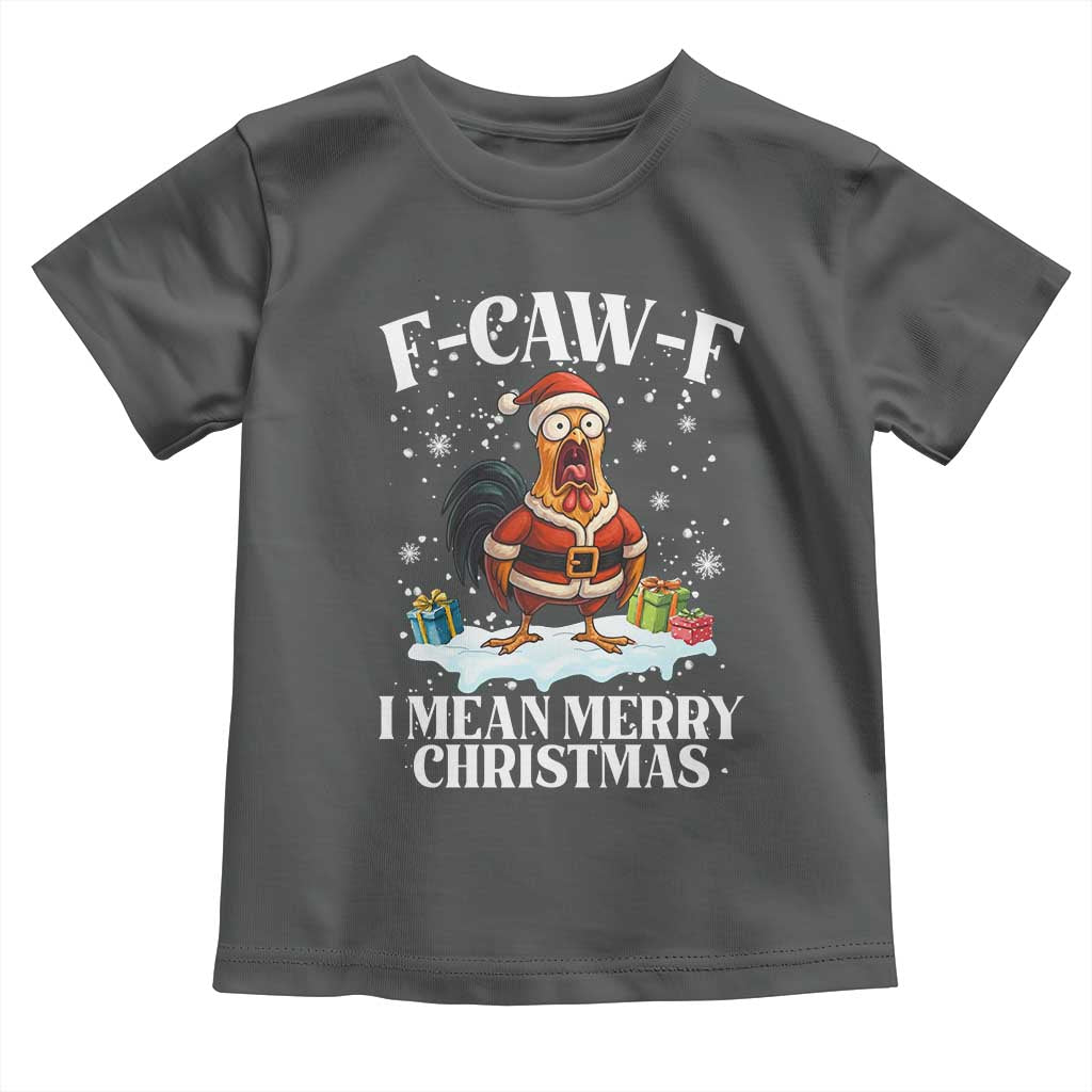 Funny F Caw F Chicken Xmas Toddler T Shirt F Caw F I Mean Merry Christmas TS11 Dark Heather Print Your Wear