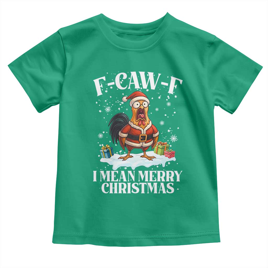 Funny F Caw F Chicken Xmas Toddler T Shirt F Caw F I Mean Merry Christmas TS11 Irish Green Print Your Wear