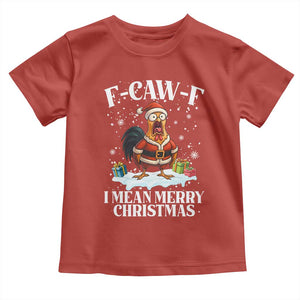 Funny F Caw F Chicken Xmas Toddler T Shirt F Caw F I Mean Merry Christmas TS11 Red Print Your Wear