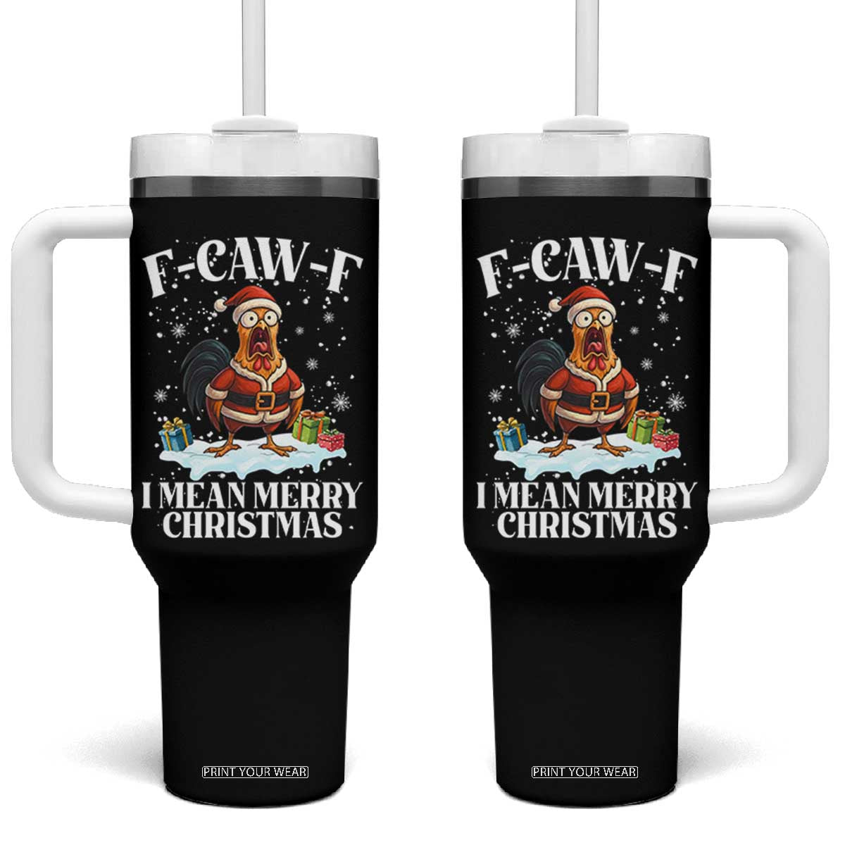 Funny F Caw F Chicken Xmas Tumbler With Handle F Caw F I Mean Merry Christmas TS11 One Size: 40 oz Black Print Your Wear