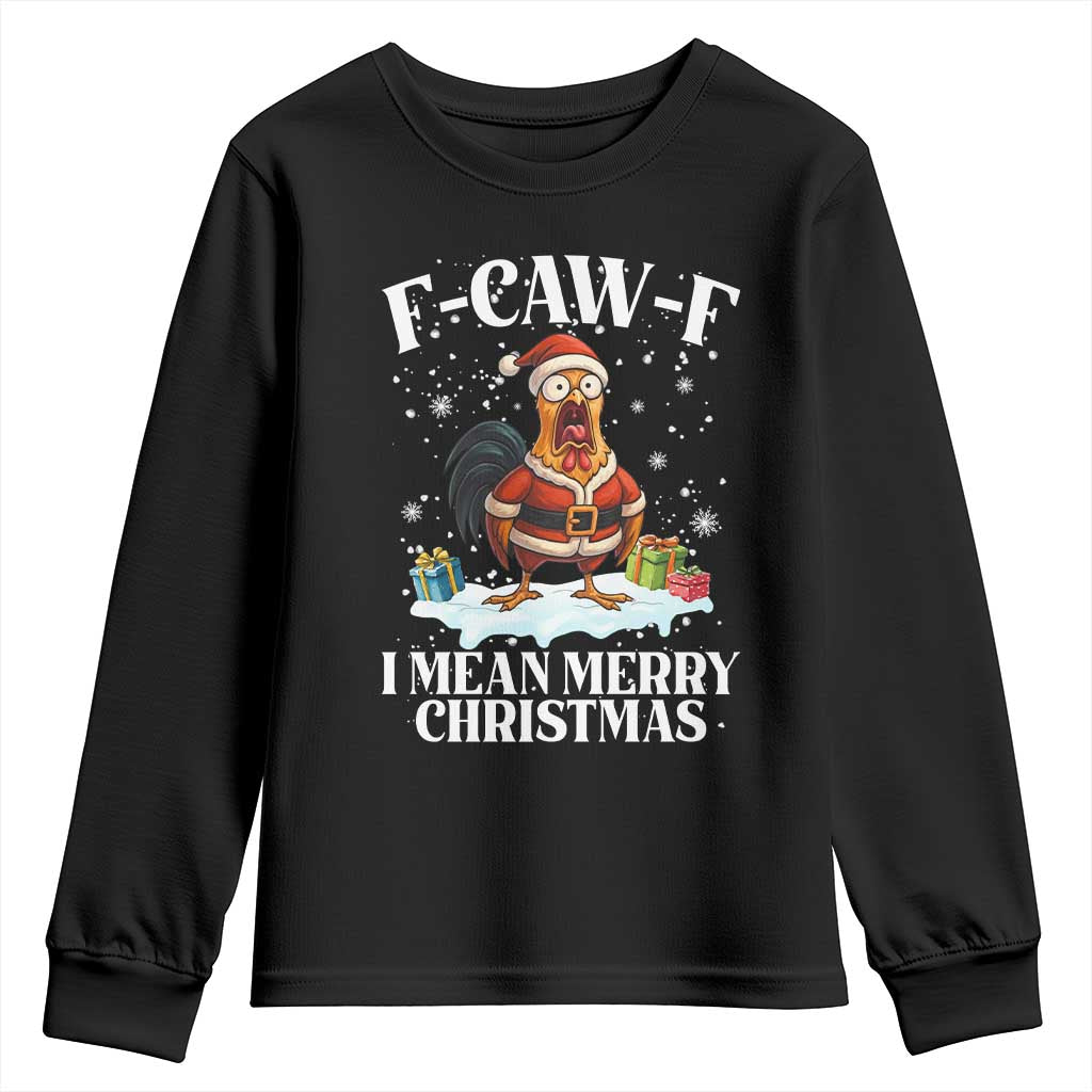 Funny F Caw F Chicken Xmas Youth Sweatshirt F Caw F I Mean Merry Christmas TS11 Black Print Your Wear