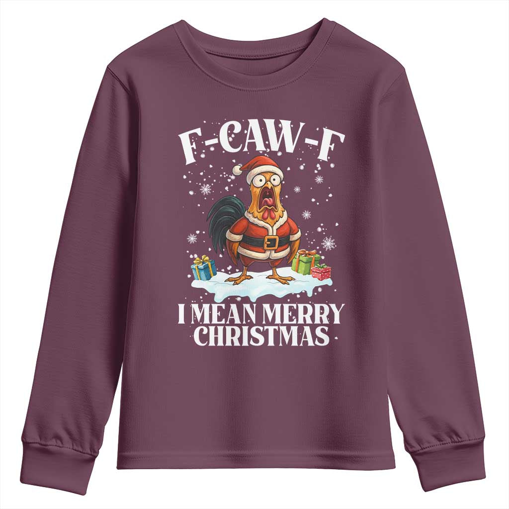 Funny F Caw F Chicken Xmas Youth Sweatshirt F Caw F I Mean Merry Christmas TS11 Maroon Print Your Wear