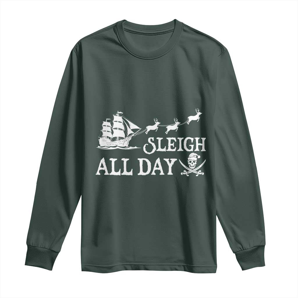 Funny Christmas Pirate Long Sleeve Shirt Sleigh All Day Pirate Skull Ship TS11 Dark Forest Green Print Your Wear
