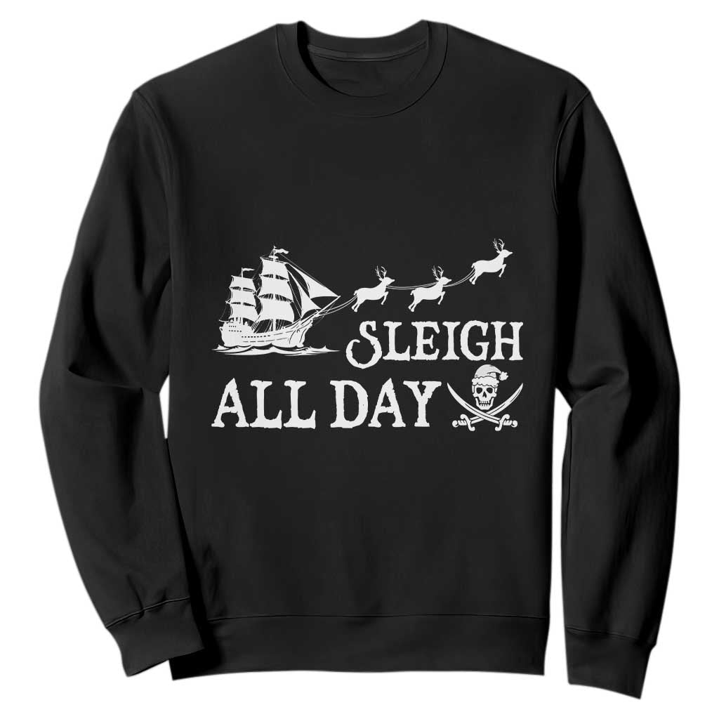 Funny Christmas Pirate Sweatshirt Sleigh All Day Pirate Skull Ship TS11 Black Print Your Wear