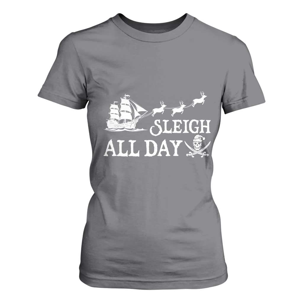 Funny Christmas Pirate T Shirt For Women Sleigh All Day Pirate Skull Ship TS11 Charcoal Print Your Wear