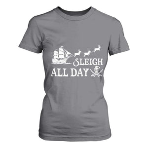 Funny Christmas Pirate T Shirt For Women Sleigh All Day Pirate Skull Ship TS11 Charcoal Print Your Wear