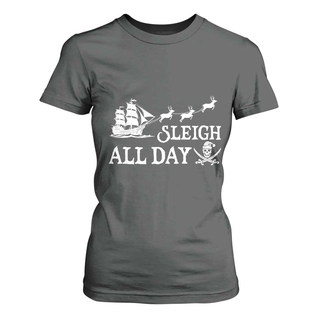 Funny Christmas Pirate T Shirt For Women Sleigh All Day Pirate Skull Ship TS11 Dark Heather Print Your Wear