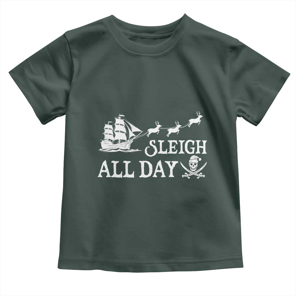 Funny Christmas Pirate Toddler T Shirt Sleigh All Day Pirate Skull Ship TS11 Dark Forest Green Print Your Wear