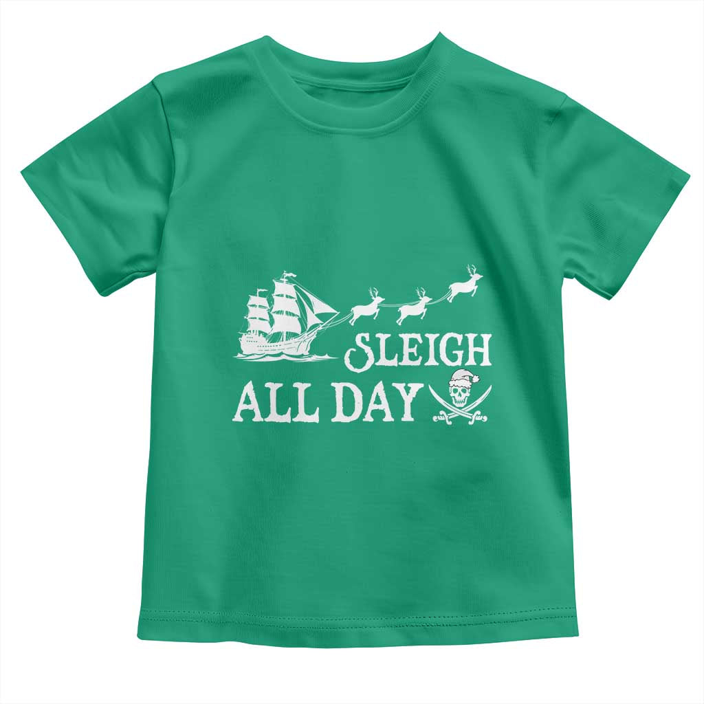 Funny Christmas Pirate Toddler T Shirt Sleigh All Day Pirate Skull Ship TS11 Irish Green Print Your Wear