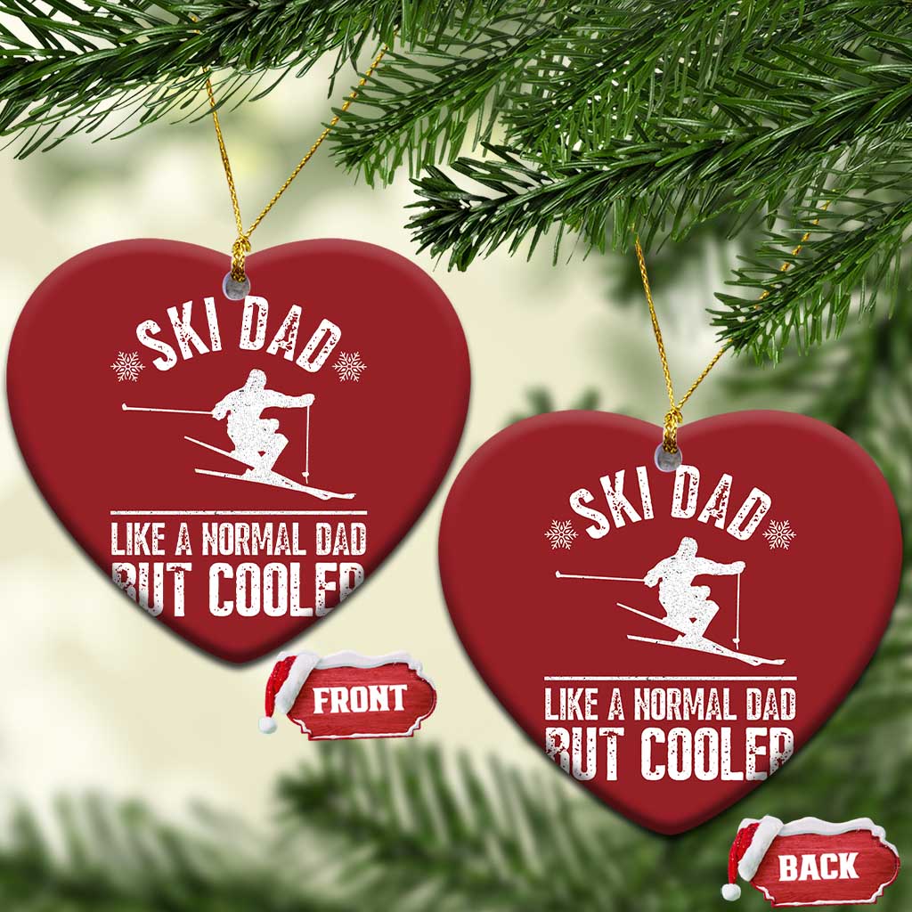 Funny Skiing Father's Day Christmas Ornament Ski Dad Like A Normal Dad But Cooler TS11 Heart Red Print Your Wear