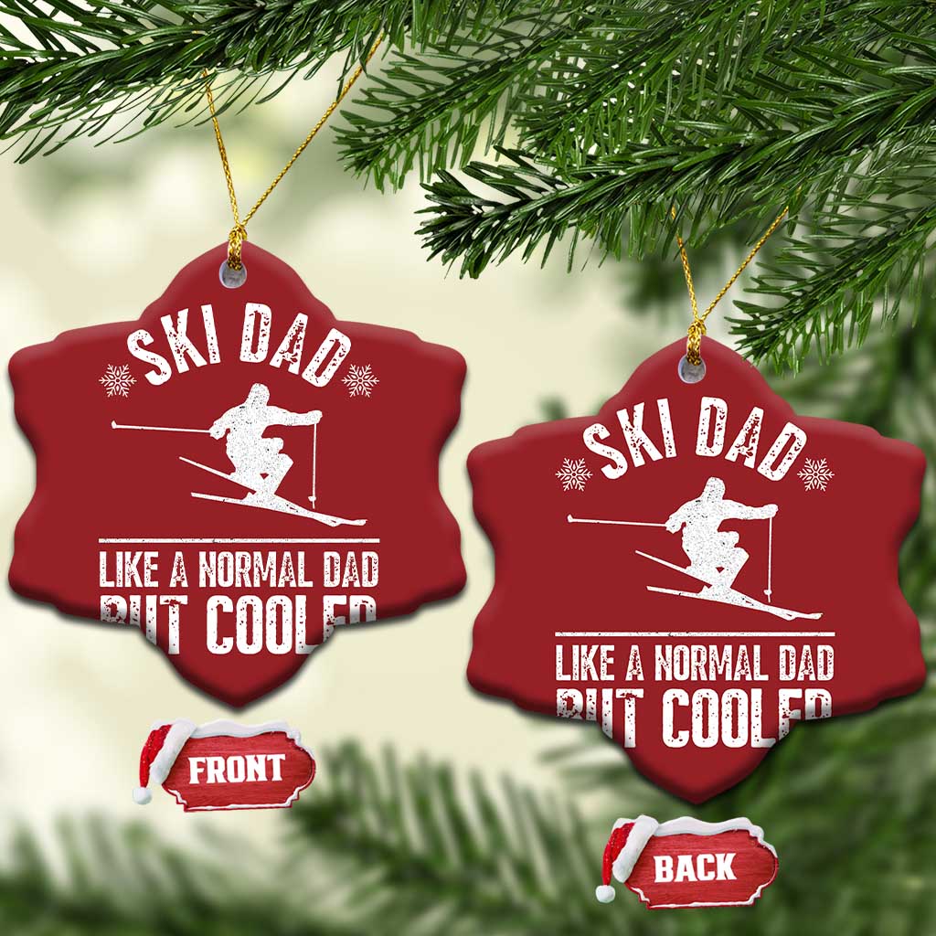 Funny Skiing Father's Day Christmas Ornament Ski Dad Like A Normal Dad But Cooler TS11 Snow Flake Red Print Your Wear