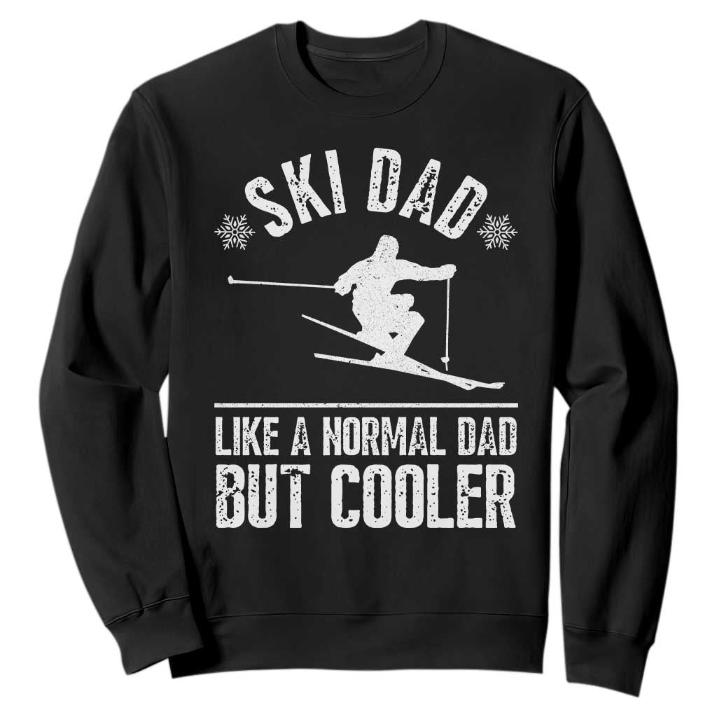 Funny Skiing Father's Day Sweatshirt Ski Dad Like A Normal Dad But Cooler TS11 Black Print Your Wear
