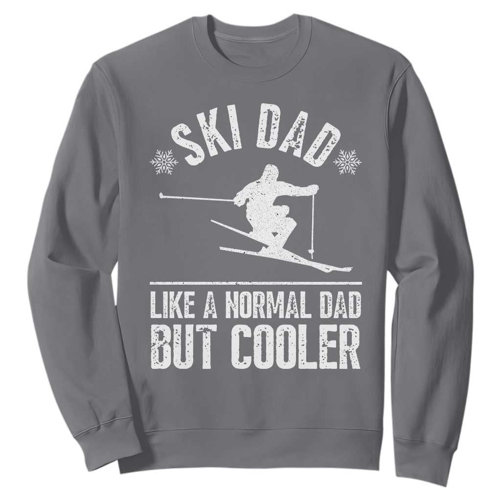 Funny Skiing Father's Day Sweatshirt Ski Dad Like A Normal Dad But Cooler TS11 Charcoal Print Your Wear