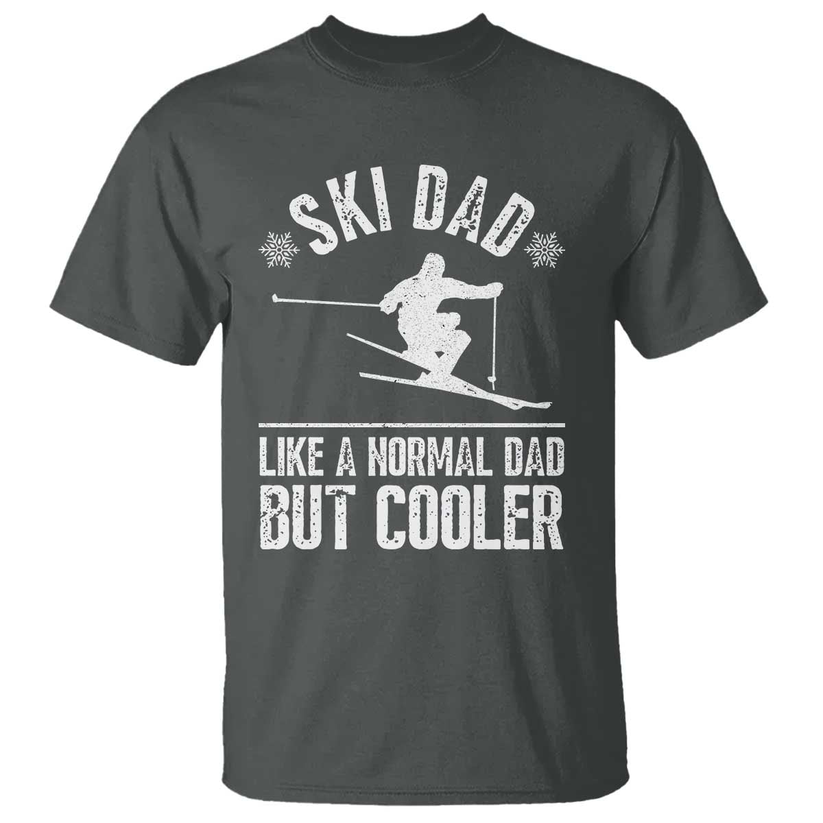 Funny Skiing Father's Day T Shirt Ski Dad Like A Normal Dad But Cooler TS11 Dark Heather Print Your Wear