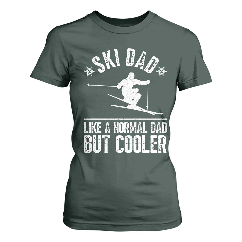 Funny Skiing Father's Day T Shirt For Women Ski Dad Like A Normal Dad But Cooler TS11 Dark Forest Green Print Your Wear