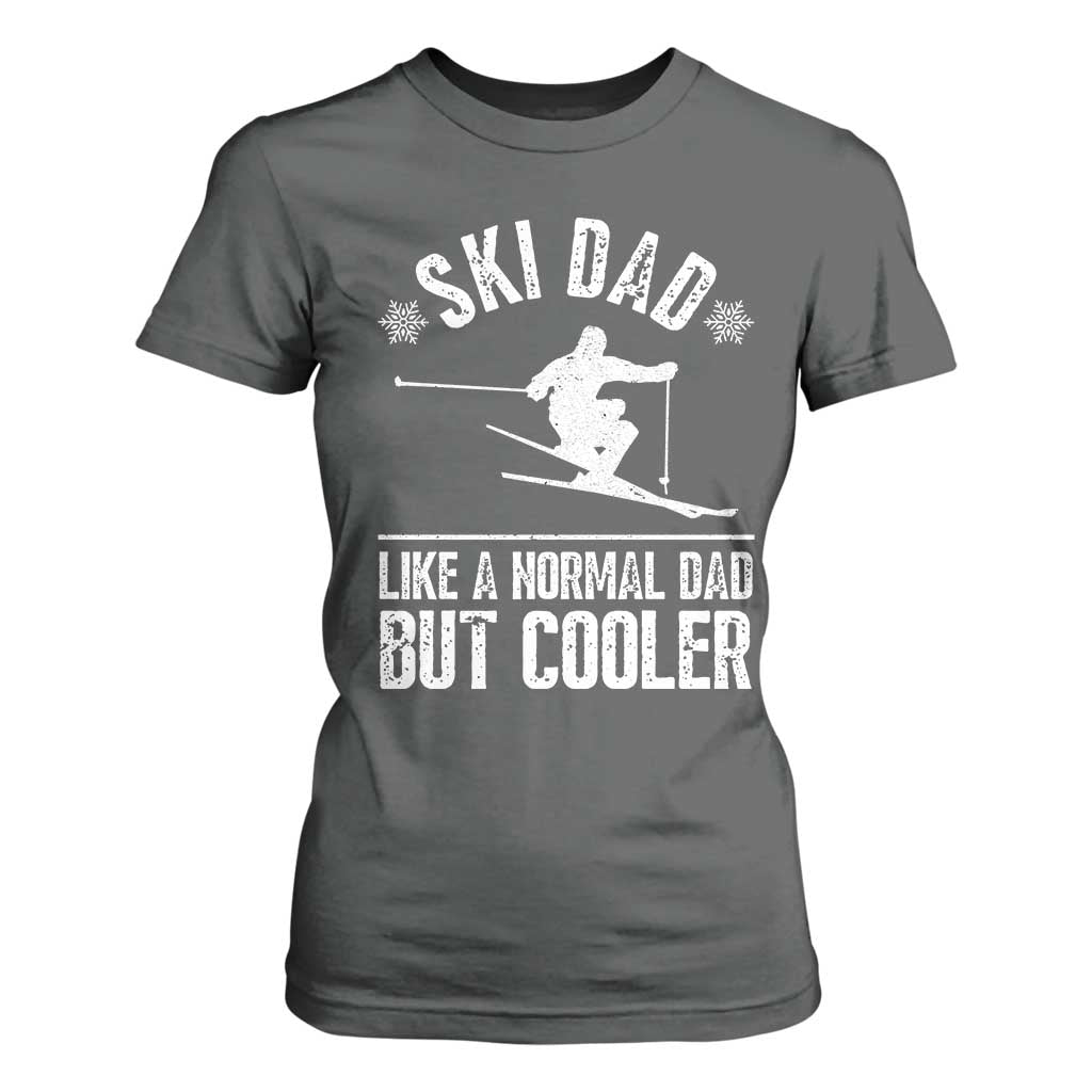 Funny Skiing Father's Day T Shirt For Women Ski Dad Like A Normal Dad But Cooler TS11 Dark Heather Print Your Wear