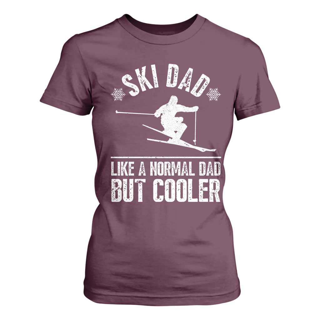 Funny Skiing Father's Day T Shirt For Women Ski Dad Like A Normal Dad But Cooler TS11 Maroon Print Your Wear