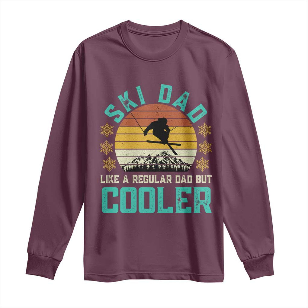 Funny Retro Skiing Father's Day Long Sleeve Shirt Ski Dad Like A Normal Dad But Cooler TS11 Maroon Print Your Wear