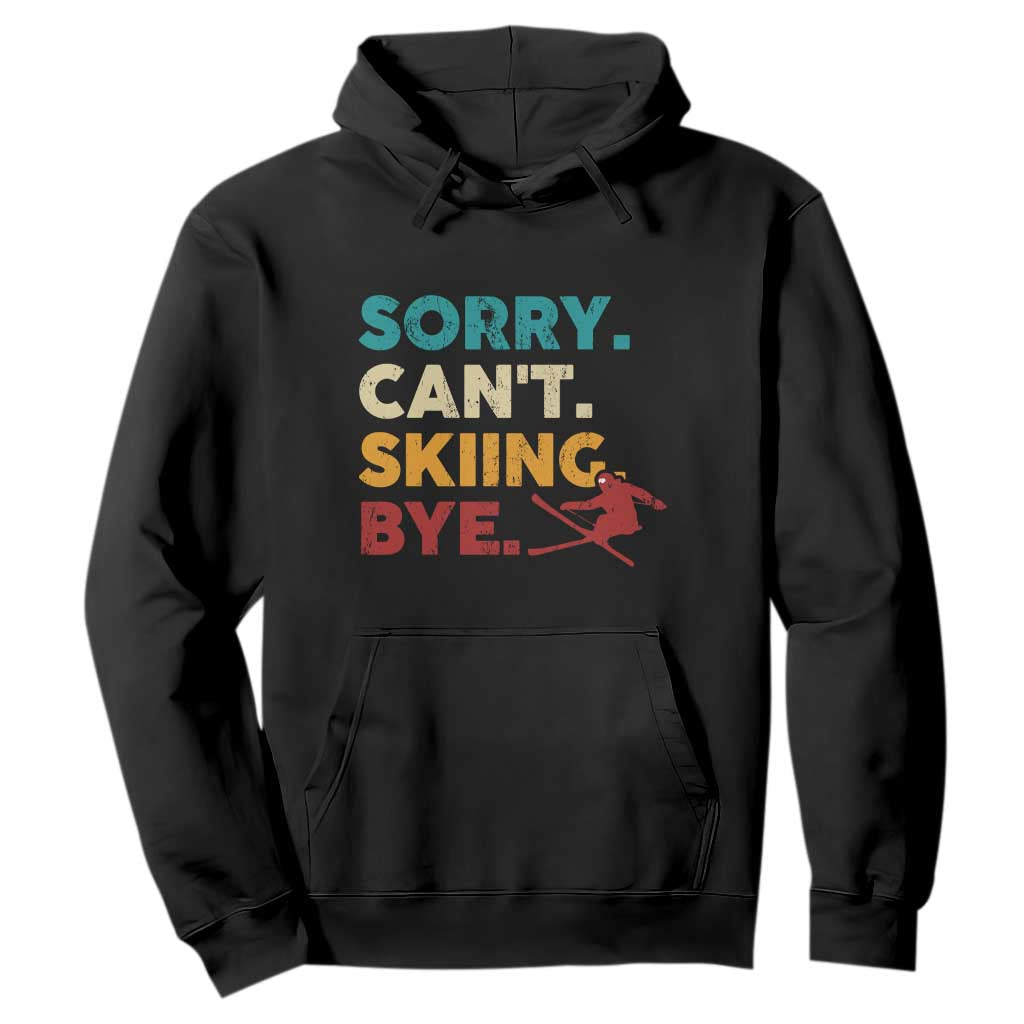 Funny Skiing Hoodie Sorry Can't Skiing Bye Winter Sport TS11 Black Print Your Wear