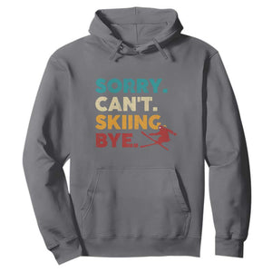 Funny Skiing Hoodie Sorry Can't Skiing Bye Winter Sport TS11 Charcoal Print Your Wear