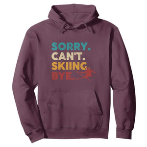 Funny Skiing Hoodie Sorry Can't Skiing Bye Winter Sport TS11 Maroon Print Your Wear