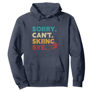 Funny Skiing Hoodie Sorry Can't Skiing Bye Winter Sport TS11 Navy Print Your Wear