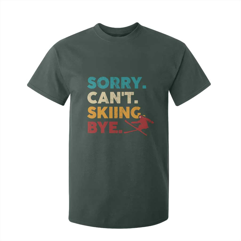 Funny Skiing T Shirt For Kid Sorry Can't Skiing Bye Winter Sport TS11 Dark Forest Green Print Your Wear