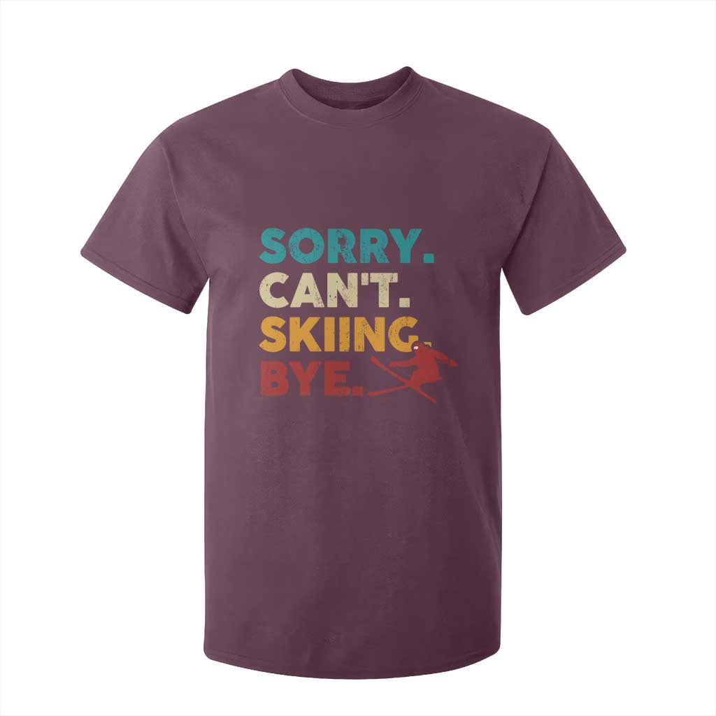 Funny Skiing T Shirt For Kid Sorry Can't Skiing Bye Winter Sport TS11 Maroon Print Your Wear