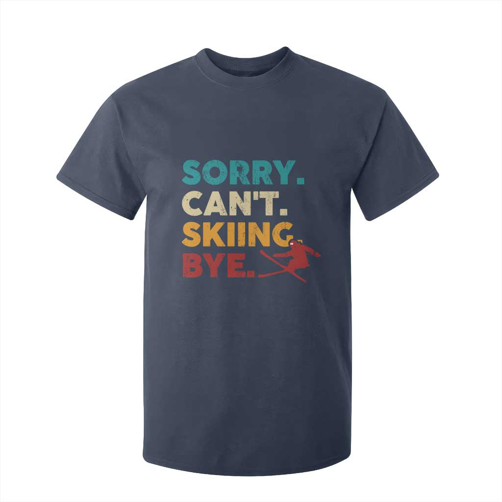 Funny Skiing T Shirt For Kid Sorry Can't Skiing Bye Winter Sport TS11 Navy Print Your Wear