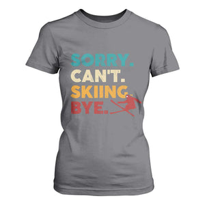 Funny Skiing T Shirt For Women Sorry Can't Skiing Bye Winter Sport TS11 Charcoal Print Your Wear