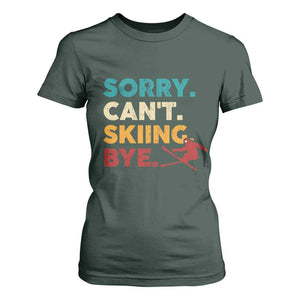 Funny Skiing T Shirt For Women Sorry Can't Skiing Bye Winter Sport TS11 Dark Forest Green Print Your Wear