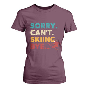 Funny Skiing T Shirt For Women Sorry Can't Skiing Bye Winter Sport TS11 Maroon Print Your Wear