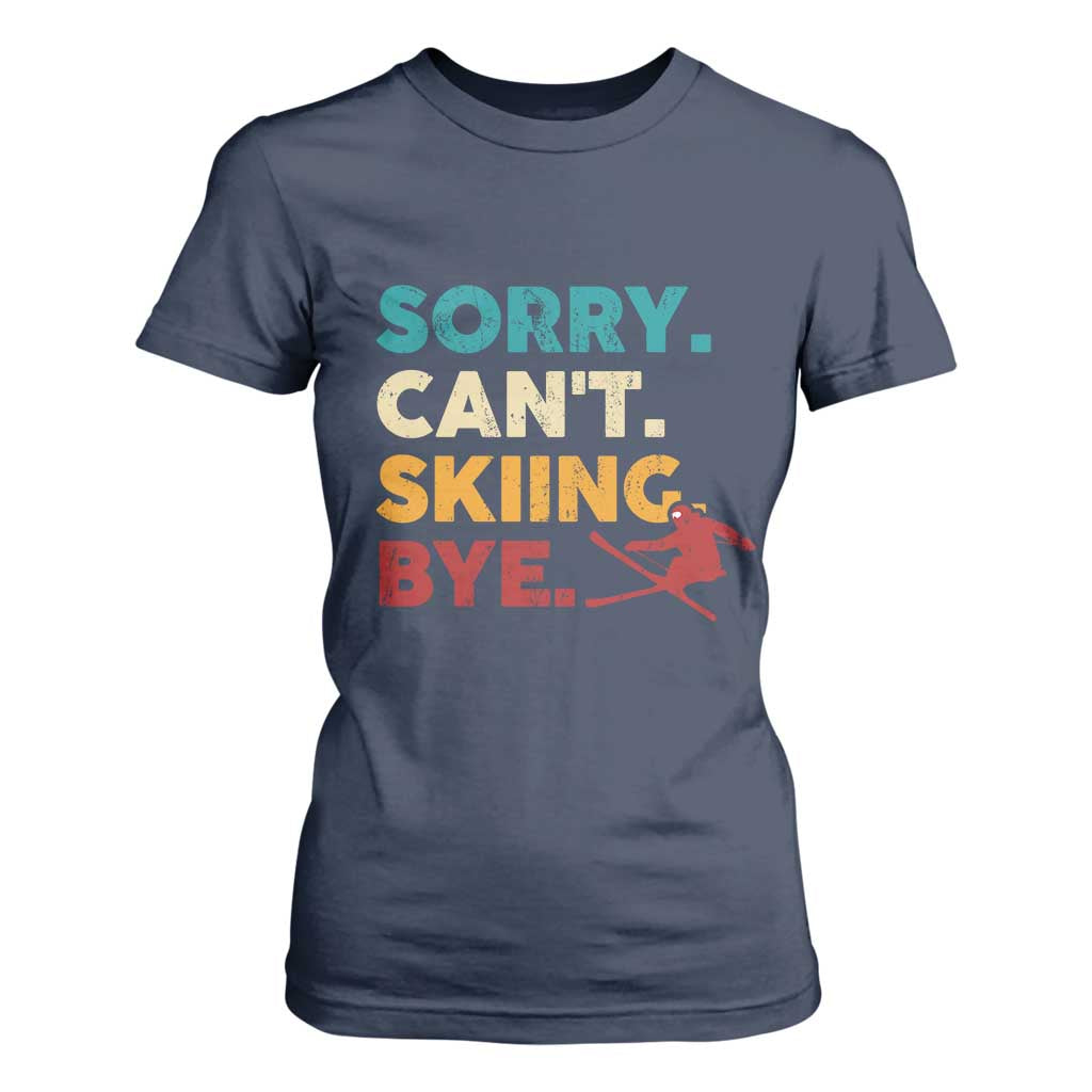 Funny Skiing T Shirt For Women Sorry Can't Skiing Bye Winter Sport TS11 Navy Print Your Wear