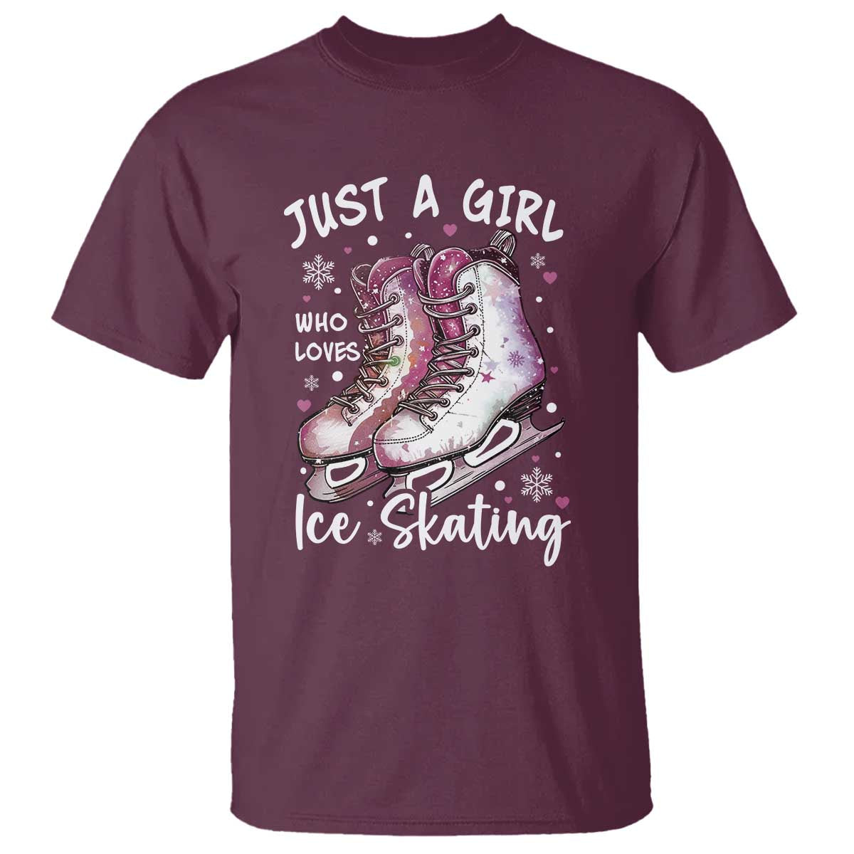 Figure Ice Skater T Shirt Just A Girl Who Loves Ice Skating TS11 Maroon Print Your Wear