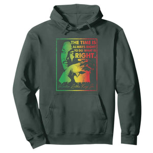 MLK Day The Time Is Always Right To Do What Is Right Hoodie Martin Luther King Black History Month TS11 Dark Forest Green Print Your Wear