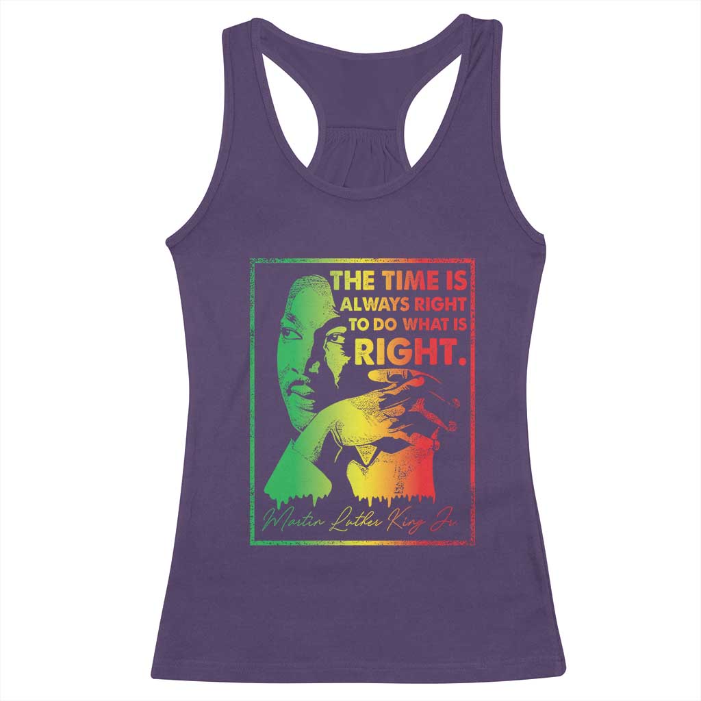 MLK Day The Time Is Always Right To Do What Is Right Racerback Tank Top Martin Luther King Black History Month TS11 Purple Print Your Wear