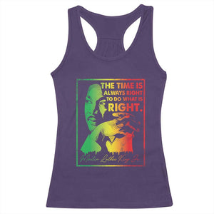 MLK Day The Time Is Always Right To Do What Is Right Racerback Tank Top Martin Luther King Black History Month TS11 Purple Print Your Wear