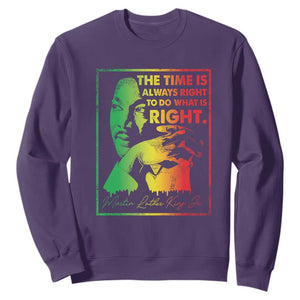 MLK Day The Time Is Always Right To Do What Is Right Sweatshirt Martin Luther King Black History Month TS11 Purple Print Your Wear