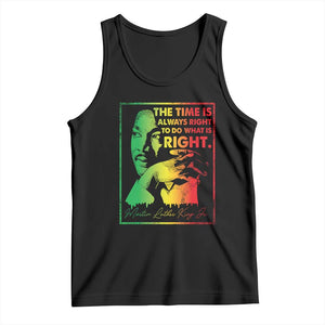 MLK Day The Time Is Always Right To Do What Is Right Tank Top Martin Luther King Black History Month TS11 Black Print Your Wear