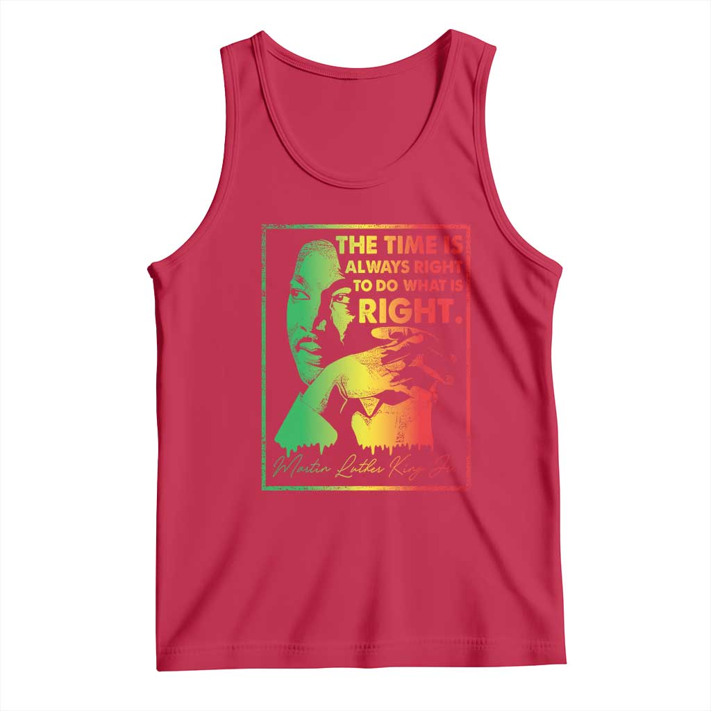 MLK Day The Time Is Always Right To Do What Is Right Tank Top Martin Luther King Black History Month TS11 Red Print Your Wear