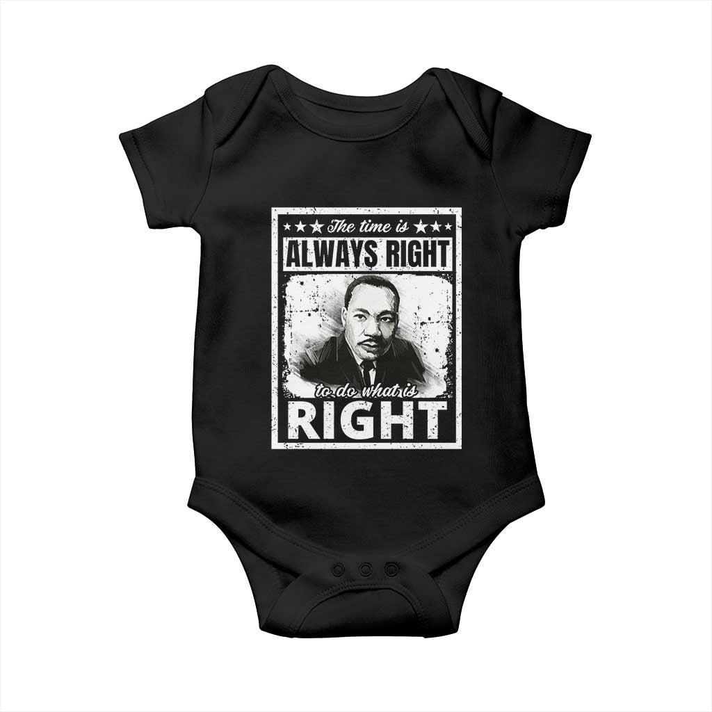 The Time Is Always Right To Do What Is Right Baby Onesie Martin Luther King MLK Jr. Quote TS11 Black Print Your Wear