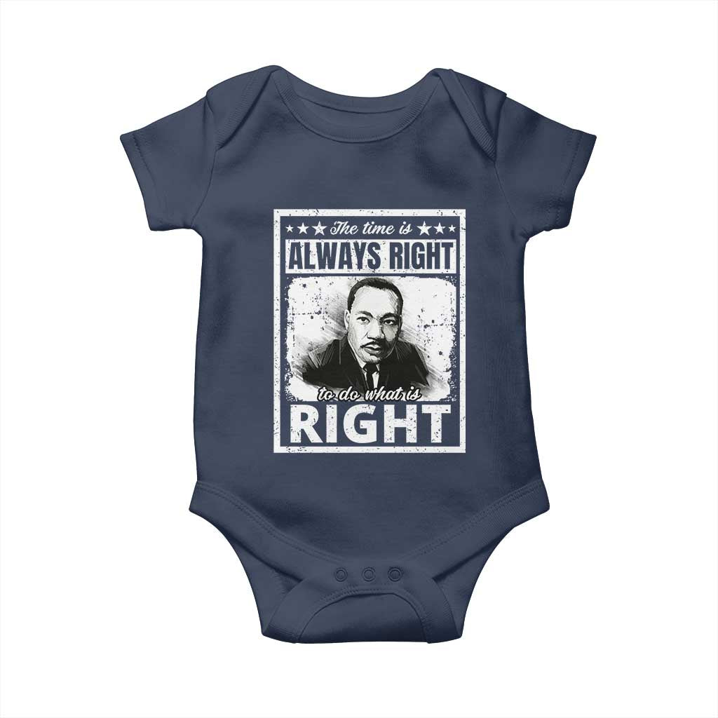 The Time Is Always Right To Do What Is Right Baby Onesie Martin Luther King MLK Jr. Quote TS11 Navy Print Your Wear