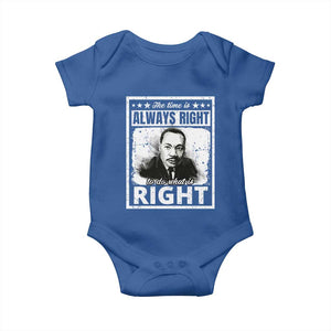 The Time Is Always Right To Do What Is Right Baby Onesie Martin Luther King MLK Jr. Quote TS11 Royal Blue Print Your Wear