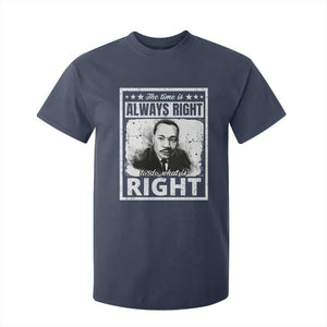 The Time Is Always Right To Do What Is Right T Shirt For Kid Martin Luther King MLK Jr. Quote TS11 Navy Print Your Wear