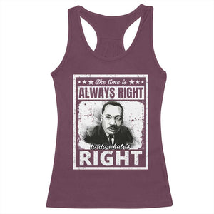 The Time Is Always Right To Do What Is Right Racerback Tank Top Martin Luther King MLK Jr. Quote TS11 Maroon Print Your Wear