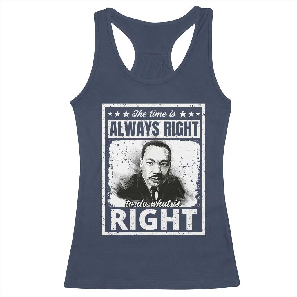 The Time Is Always Right To Do What Is Right Racerback Tank Top Martin Luther King MLK Jr. Quote TS11 Navy Print Your Wear