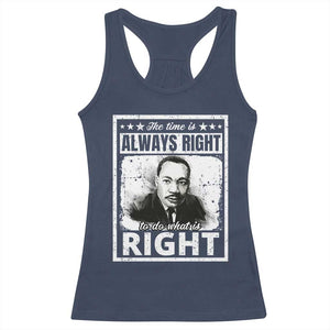 The Time Is Always Right To Do What Is Right Racerback Tank Top Martin Luther King MLK Jr. Quote TS11 Navy Print Your Wear
