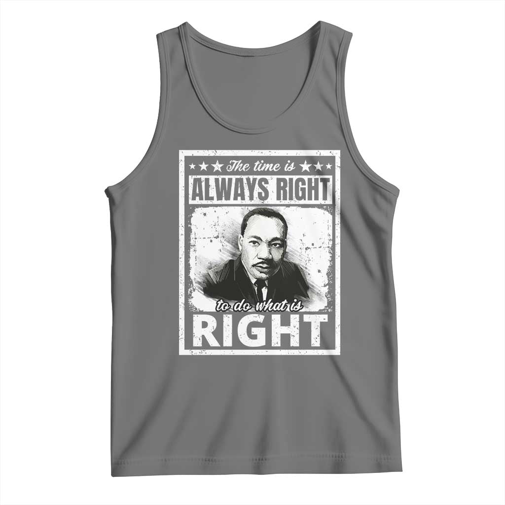 The Time Is Always Right To Do What Is Right Tank Top Martin Luther King MLK Jr. Quote TS11 Black Heather Print Your Wear