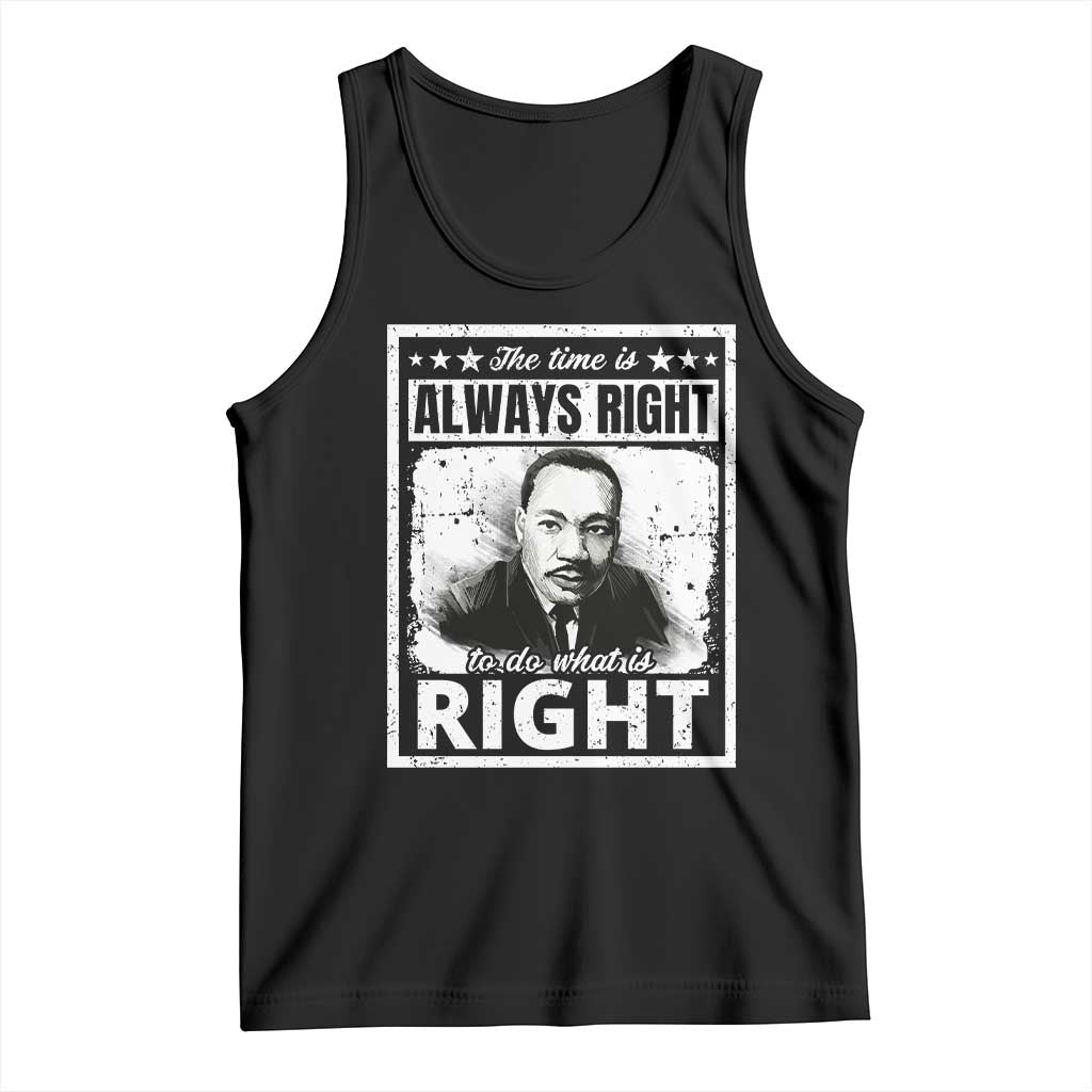 The Time Is Always Right To Do What Is Right Tank Top Martin Luther King MLK Jr. Quote TS11 Black Print Your Wear