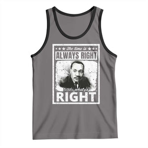 The Time Is Always Right To Do What Is Right Tank Top Martin Luther King MLK Jr. Quote TS11 Deep Heather Black Print Your Wear